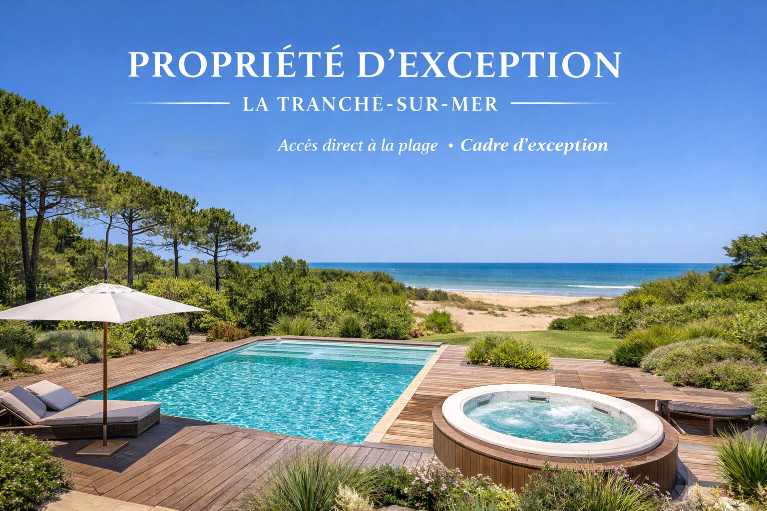 VENTE CONFIDENTIELLE ? PROPRIÉTÉ D&rsquo;EXCEPTION À LA TRANCHE-SUR-MER
